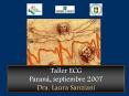 Taller ECG Paran , septiembre 2007 Dra. Laura Sanzian