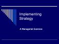 Implementing Strategy A Managerial Exercise Anyone can craf
