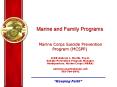Marine and Family Programs Marine Corps Suicide Preventio