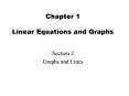 Chapter 1 Linear Equations and Graphs Section 2 Graphs an