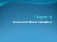 Bonds and Bond Valuation * 6.4 Bond Ratings * 6.5 Some Bon