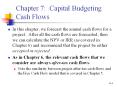 Chapter 7: Capital Budgeting Cash Flows In this chapter, w