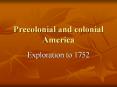Precolonial and colonial America Exploration to 175