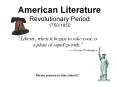 American Literature Revolutionary Period 1750-1850  Liberty