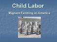 Child Labor Migrant Farming in America What is Child Labor