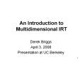 An Introduction to Multidimensional IRT Derek Briggs Apri