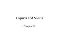 Liquids and Solids Chapter 13 Solids, Liquids, and Gase