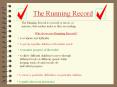 The Running Record The Running Record is a record or errors