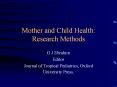 Mother and Child Health: Research Methods G.J.Ebrahim Edito