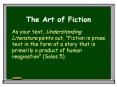 The Art of Fiction As your text, Understanding Literatur