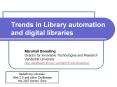 Trends in Library automation and digital libraries Marshal