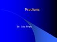 Fractions By: Lisa Fogle What are fractions? They are par