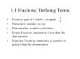 1.1 Fractions: Defining Terms Fraction: part of a whole 