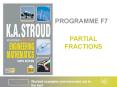 PROGRAMME F7 PARTIAL FRACTIONS Partial fraction