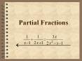 Partial Fractions Case 1: The Denominator is a Product o