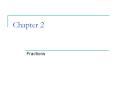 Chapter 2 Fractions Fractions Fractions are one way t