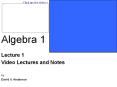 Click me for video > Algebra 1 Lecture 1 Video Lectures an