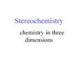 Stereochemistry chemistry in three dimensions a reaction o