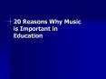 20 Reasons Why Music is Important in Education 20 Reason