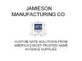 jamieson manufacturing co. custom gate solutions fro