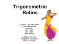 Trigonometric Ratios A RATIO is a comparison of two numbers