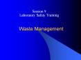 Session 9 Laboratory Safety Training Waste Management Wast
