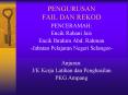 PENGURUSAN FAIL DAN REKOD PENCERAMAH: Encik Rabani Jai
