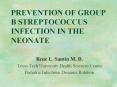 PREVENTION OF GROUP B STREPTOCOCCUS INFECTION IN THE NEONAT