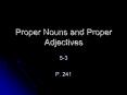 Proper Nouns and Proper Adjectives 5-3 P. 241 Geographica