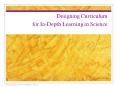 Designing Curriculum for In-Depth Learning in Science 