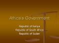 Africa s Government Republic of Kenya Republic of Sout