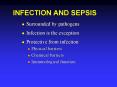 INFECTION AND SEPSIS Surrounded by pathogens Infection i