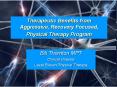 Therapeutic Benefits from Aggressive, Recovery Focused