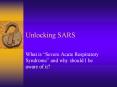 Unlocking SARS What is  Severe Acute Respiratory Syndrome
