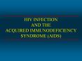 hiv infection and the acquired immunodeficiency syndrom