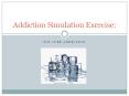 Addiction Simulation Exercise: ICE CUBE ADDICTION ICE! Th