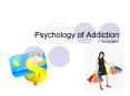 Psychology of Addiction (The models) The disease mode