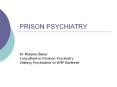 PRISON PSYCHIATRY Dr Melanie Baker Consultant in Forensi