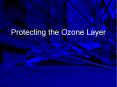 Protecting the Ozone Layer Stratospheric Ozone Depletio