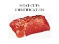 MEAT CUTS IDENTIFICATION Specie - Beef Primal Region: Chuc
