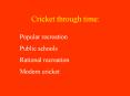 Cricket through time: Popular recreation Public school