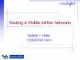 Routing in Mobile Ad hoc Networks Sumesh J. Philip CSE62
