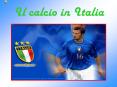 Il calcio in Italia Il calcio   lo sport pi  diffuso e amat