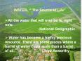 WATER-   The Source of Life  All the water that will ever b