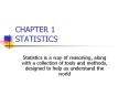 CHAPTER 1 STATISTICS Statistics is a way of reasoning, alon