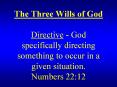 The Three Wills of God Directive - God specificall