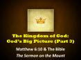 The Kingdom of God: God s Big Picture (Part 3) Matthew 6:1