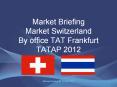 Market Briefing Market Switzerland By office TAT Frankfur