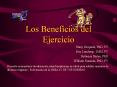 Los Beneficios del Ejercicio Stacy Gropack, PhD, PT Eri