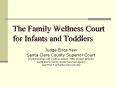 The Family Wellness Court for Infants and Toddlers Judg